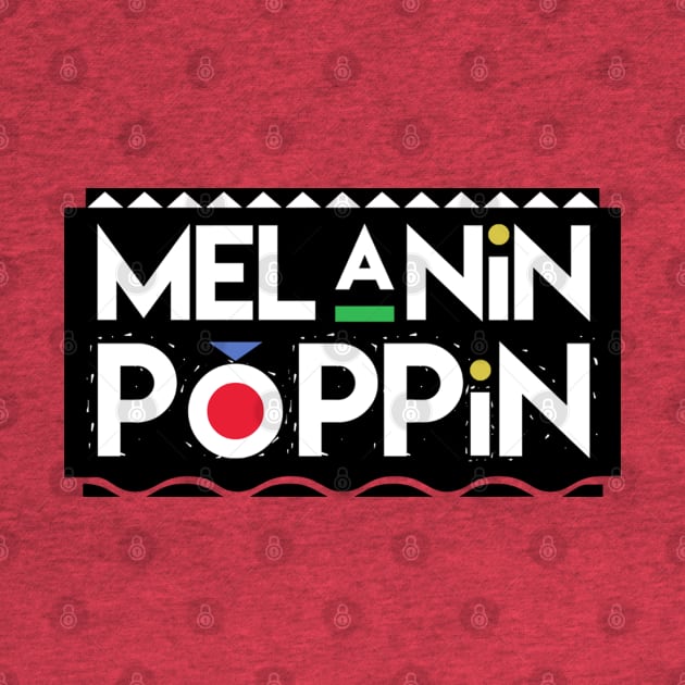 Melanin Poppin by Jamrock Designs